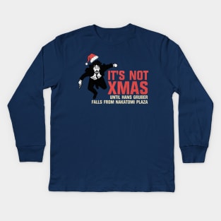 It's Not Xmas Until Hans Gruber Falls From Nakatomi Plaza Kids Long Sleeve T-Shirt